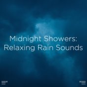 !!!" Midnight Showers: Relaxing Rain Sounds "!!!