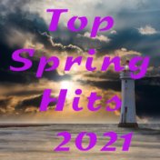 Top Spring Hits 2021