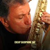 Cheap Saxophone Day