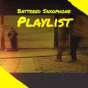 Battered Saxophone Playlist