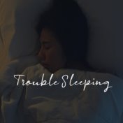 Trouble Sleeping (Bedtime Relaxation Music)