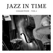 Jazz in Time Collection - Vol. 1