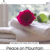 The Beautifying Spa Music - Peace On Mountain