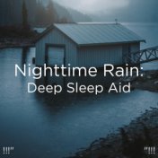 !!!" Nighttime Rain: Deep Sleep Aid "!!!