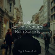 Beauty In Nature - Natural Rain Sounds