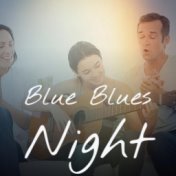 Blue Blues Night