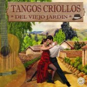 Tangos Criollos del Viejo Jardín