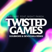Twisted Games (DoubKore & Devochka Remix)