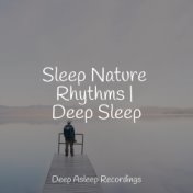 Sleep Nature Rhythms | Deep Sleep