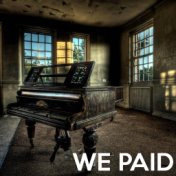 We Paid (Acoustic Piano Version)