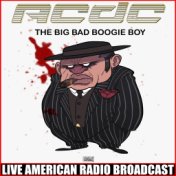 The Big Bad Boogie Boy (Live)