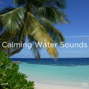 !!!" Calming Water Sounds "!!!