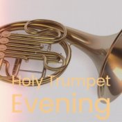 Holy Trumpet Evening