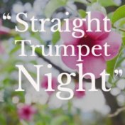 Straight Trumpet Night