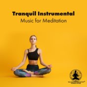 Tranquil Instrumental Music for Meditation: Soothing the Soul, Calming and Relaxing Session of The Best Meditation Music 2021