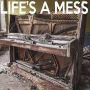 Life's A Mess (Acoustic Piano Version)