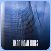 Hard Road Blues