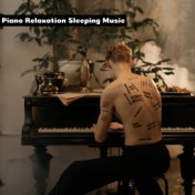 Piano Relaxation Sleeping Music