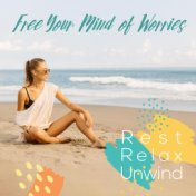 Free Your Mind of Worries. Rest, Relax, Unwind. Mood – Improving Music