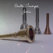Double Trumpet Jams