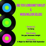 Are You Lonesome Tonight & More Million Sellers