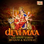 Devi Maa - Greatest Aartis Bhajans & Mantras