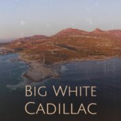 Big White Cadillac