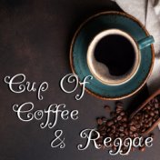 Cup Of Coffee & Reggae