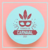Feriado De Carnaval 2021