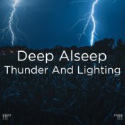 !!!" Deep Asleep Thunder And Lighting  "!!!