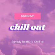 Sunday Chill Out – Cozy Chill Music Mix, Sunday Beats to Chill to