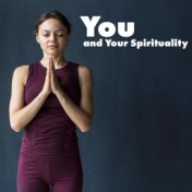 You and Your Spirituality – Meditation Music Background