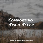 Comforting Spa & Sleep