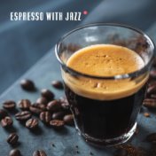 Espresso with Jazz (Smooth Jazz Music for Cafe, Home Office BGM)