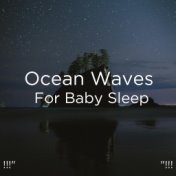!!!" Ocean Waves For Baby Sleep "!!!