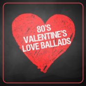 80's Valentine's Love Ballads