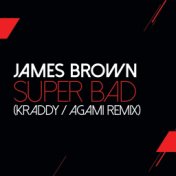 Super Bad (Kraddy / Agami Remix)