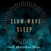 Slow-Wave Sleep with Meditation Music (Mindfulness Practice Before Sleep, Bedtime Meditation, Treat Insomnia)