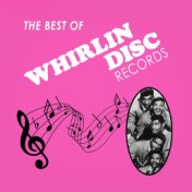 The Best of Whirlin Disc Records