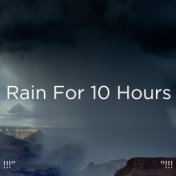 !!!" Rain For 10 Hours "!!!