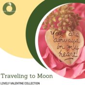 Traveling To Moon - Lovely Valentine Collection