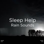 !!!" Sleep Help  Rain Sounds "!!!