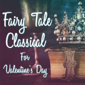 Fairy Tale Classical For Valentine's Day