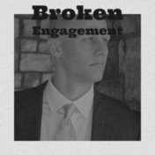 Broken Engagement