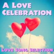 A Love Celebration Love Song Selection