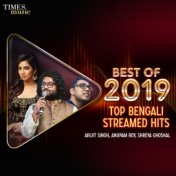Best of 2019 - Top Bengali Streamed Hits