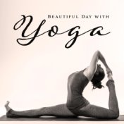 Beautiful Day with Yoga – Yoga Poses, Yoga for Meditation, Yoga Morning, Yoga Flow