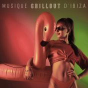 Musique Chillout d'Ibiza: Les Airs Les Plus Décontractés Des Plages Les Plus Chaudes Des Îles Baléares