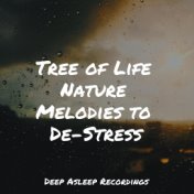 Tree of Life Nature Melodies to De-Stress