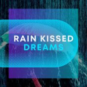 Rain Kissed Dreams